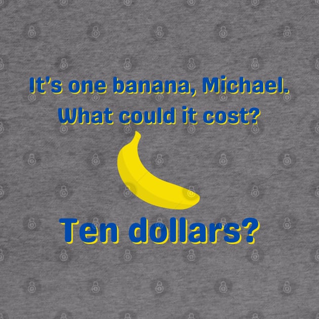 It's One Banana Michael by Hoydens R Us